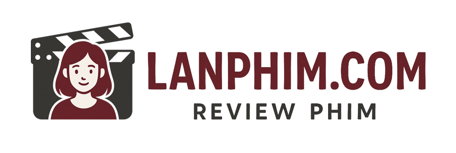 Lan Review Phim Drama